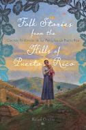 Folk Stories From The Hills Of Puerto Rico/cuentos Folkloricos De Las Montanas De Puerto Rico edito da Rutgers University Press