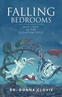 Falling Bedrooms di Clovis Dr. Donna Clovis edito da Balboa Press