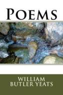 Poems di William Butler Yeats edito da Createspace Independent Publishing Platform