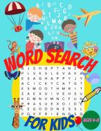Word Search For Kids Ages 4-8: Easy Large Print Word Find Puzzles for Kids, Word Search Puzzle Book for Kids - Learn Vocabulary and Improve Memory, L di Jones Soblood edito da LIGHTNING SOURCE INC
