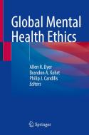 GLOBAL MENTAL HEALTH ETHICS di ALLEN R. DYER edito da SPRINGER (APRESS)