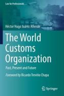 The World Customs Organization di Hector Hugo Juarez Allende edito da Springer Nature Switzerland AG