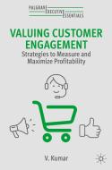 Valuing Customer Engagement di V. Kumar edito da Springer Nature Switzerland