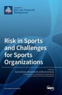Risk in Sports and Challenges for Sports Organizations edito da MDPI AG