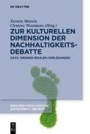 Zur kulturellen Dimension der Nachhaltigkeitsdebatte edito da Gruyter, Walter de GmbH