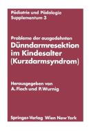 Probleme der ausgedehnten Dünndarmresektion im Kindesalter (Kurzdarmsyndrom) edito da Springer Vienna