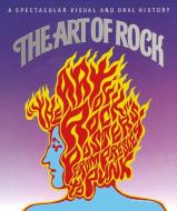 The Art of Rock: Posters from Presley to Punk di Paul Grushkin edito da Edition Olms