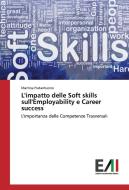 L'impatto delle Soft skills sull'Employability e Career success di Martina Fratantuono edito da Edizioni Accademiche Italiane