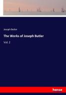 The Works of Joseph Butler di Joseph Butler edito da hansebooks