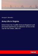 Army Life in Virginia di George G. Benedict edito da hansebooks