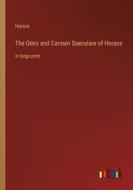 The Odes and Carmen Saeculare of Horace di Horace edito da Outlook Verlag