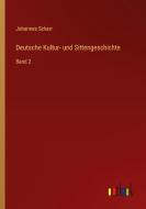 Deutsche Kultur- und Sittengeschichte di Johannes Scherr edito da Outlook Verlag