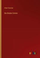 Die Brüder Grimm di Albert Duncker edito da Outlook Verlag