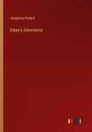 Gipsy's Adventures di Josephine Pollard edito da Outlook Verlag