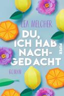 Du, ich hab nachgedacht di Lea Melcher edito da Piper Verlag GmbH