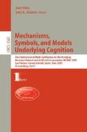 Mechanisms, Symbols, and Models Underlying Cognition edito da Springer Berlin Heidelberg