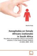 Xenophobia on female Africans (nationals) in South Africa di Rosaline Kanjo edito da VDM Verlag