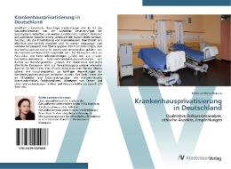 Krankenhausprivatisierung in Deutschland di Britta Lambers-Awiszus edito da AV Akademikerverlag