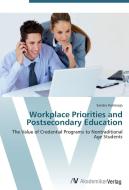 Workplace Priorities and Postsecondary Education di Sandra Kortesoja edito da AV Akademikerverlag
