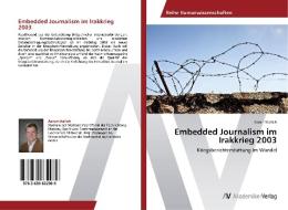 Embedded Journalism im Irakkrieg 2003 di Aaron Stallich edito da AV Akademikerverlag