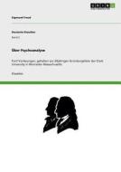 Über Psychoanalyse di Sigmund Freud edito da GRIN Publishing