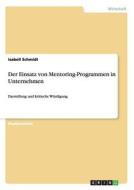 Der Einsatz von Mentoring-Programmen in Unternehmen di Isabell Schmidt edito da GRIN Publishing