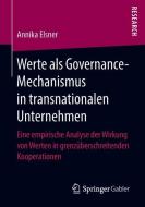 Werte als Governance-Mechanismus in transnationalen Unternehmen di Annika Elsner edito da Springer-Verlag GmbH