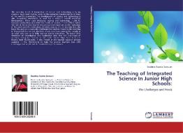 The Teaching of Integrated Science In Junior High Schools: di Beatrice Asante Somuah edito da LAP Lambert Academic Publishing