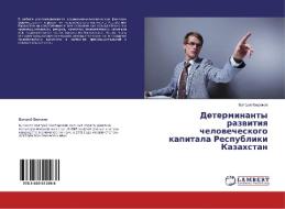 Determinanty razvitiya chelovecheskogo kapitala Respubliki Kazahstan di Valerij Birjukov edito da LAP Lambert Academic Publishing