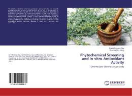 Phytochemical Screening and In vitro Antioxidant Activity di Kareti Srinivasa Rao, Pradeep Chaudhury edito da LAP Lambert Academic Publishing