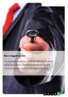 Generationenwechsel in kleinen und mittelgroßen Familienunternehmen di Mara Eggenweiler edito da GRIN Verlag