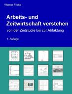 Arbeits- und Zeitwirtschaft verstehen di Werner Fricke edito da Books on Demand
