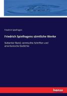 Friedrich Spielhagens sämtliche Werke di Friedrich Spielhagen edito da hansebooks