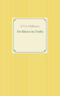 Die Elixiere des Teufels di E. T. A. Hoffmann edito da Books on Demand
