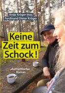 Keine Zeit zum Schock di Antje Kröger-Voss, Ferdinand Dieter Kröger edito da Books on Demand
