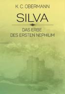 Silva - Das Erbe des ersten Nephilim di K. C. Obermann edito da Books on Demand