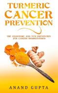 Turmeric Cancer Prevention di Anand Gupta edito da Books on Demand