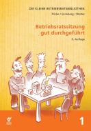 Betriebsratssitzung gut durchgeführt di Wolfgang Fricke, Wolfgang Wolter, Herbert Grimberg edito da Bund-Verlag GmbH