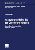 Anonymitätseffekte bei der Groupware-Nutzung di Karin Gräslund edito da Deutscher Universitätsverlag