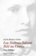 Lou Andreas-Salomé. Bild im Umriss di Gisela Brinker-Gabler edito da Königshausen & Neumann