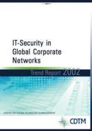 It- Security In Global Corporate Networks di Peter Dornbusch, Matthias M Ller, Anne Buttermann edito da Books On Demand