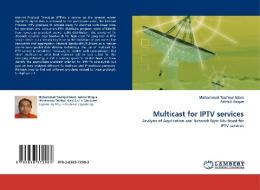 Multicast for IPTV services di Mohammad Taufiqul Islam, Azimul Hoque edito da LAP Lambert Academic Publishing
