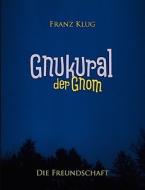 Gnukural, der Gnom di Franz Klug edito da Books on Demand