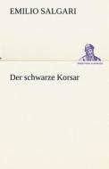 Der schwarze Korsar di Emilio Salgari edito da TREDITION CLASSICS