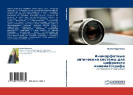 Anamorfotnye opticheskie sistemy dlq cifrowogo kinematografa di Juliq Prunenko edito da LAP LAMBERT Academic Publishing