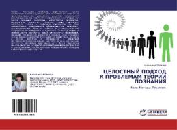 Tselostnyy Podkhod K Problemam Teorii Poznaniya di Maykova Valentina edito da Lap Lambert Academic Publishing