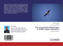 The Competitive Advantages in Public Higher Education di Shankar Chelliah, Li Tong, Rajendran Muthuveloo edito da LAP Lambert Academic Publishing