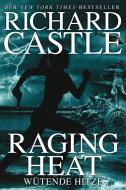 Castle 6: Raging Heat - Wütende Hitze di Richard Castle edito da Cross Cult