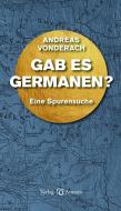 Gab es Germanen? di Andreas Vonderach edito da Antaios, Verlag
