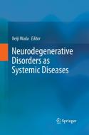 Neurodegenerative Disorders as Systemic Diseases edito da Springer Japan